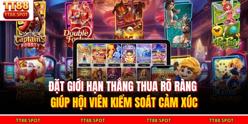 Đặt giới hạn thắng thua rõ ràng giúp hội viên kiểm soát cảm xúc